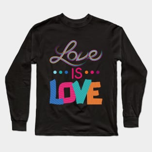 Love is Love Long Sleeve T-Shirt